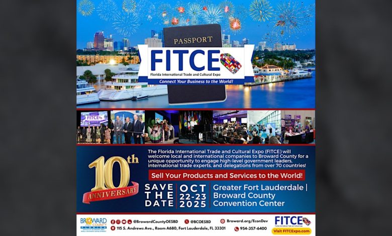 The Greater Fort Lauderdale | Broward County Convention Center will host the 10th Annual Florida International Trade and Cultural Expo (FITCE) on October 22–23, 2025